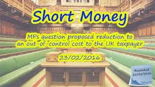 Short Money: UK Opposition MPs question proposed reductions 23/02/2016