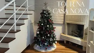 CASA NOVA + ÁRVORE DE NATAL E TOUR