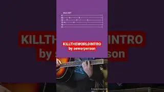 KILLTHEWORLDINTRO by sewerperson- Acoustic Guitar Tab #shorts