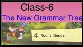 Nouns: Gender/ The New grammar Tree/Class-6/ Answers and Question
