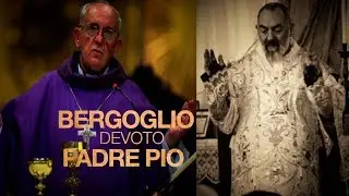 il card. BERGOGLIO devoto di PADRE PIO