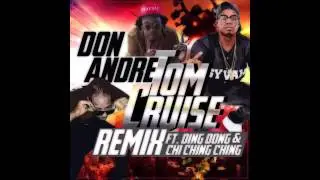 Don Andre ft. Ding Dong & Chi Ching Ching - Tom Cruise [Remix]