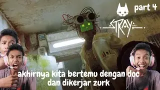 AKHIRNYA KITA BERTEMU DENGAN DOC AYAH DARI SAMEUS STRAY PART 4