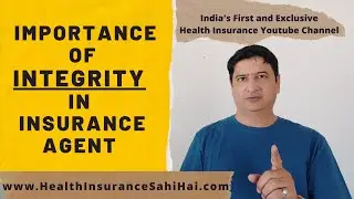 Importance of  Integrity of Insurance Agent |
