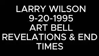 Art Bell- Larry Wilson- End Times September 20, 1995