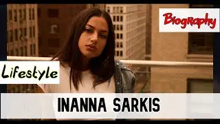 Inanna Sarkis Biography & Lifestyle