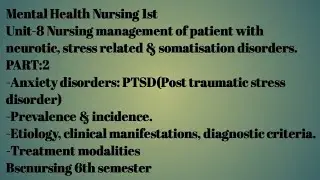 Post traumatic stress disorder|PTSD||Unit8|Part2|psychiatry|bscnursing6th semester|anxiety disorders
