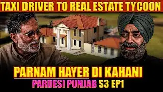 Taxi Driver to Real Estate Tycoon | Parnam Hayer di Kahani | Pardesi Punjab S3 Ep1 | Indoz tv