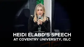 Heidi Elabd&rsquo;s speech at Coventry University, The International Student Leadership Conference, ISLC