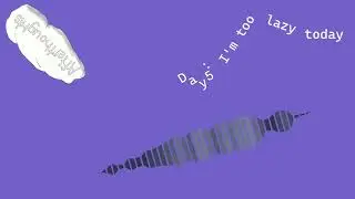 [Afterthoughts Day 5] I'm too lazy today