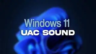 Windows 11 UAC Sound