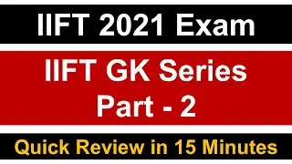 IIFT 2021 Exam: IIFT GK Series Part 2 || Must Watch & Share