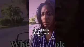 When Tiktok Shadowbans You