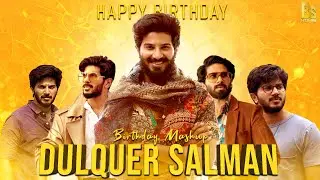 Dulquer Salmaan Birthday Special Mashup | DQ Mashup | Birthday Special 2022