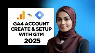 How To Create And Set Up Google Analytics 4 Using Google Tag Manager&nbsp;2025 | GA4 Setup 2025