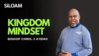 Bishop Chris. J Atemo | Kingdom Mindset