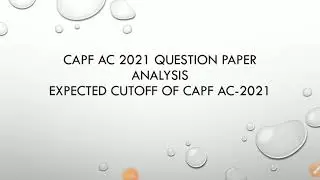 bpscbooster CAPF-AC EXPECTED CUTOFF-2021, QUESTION PAPER ANALYSIS OF CAPF-AC-2021