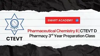 Pharmaceutical Chemistry II D | Pharmacy CTEVT 3rd Year Tuition Class | Smart Academy Nepal