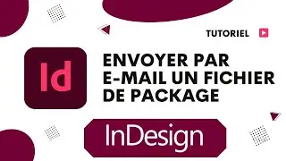 Comment envoyer par e-mail un fichier de package InDesign