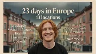 I Traveled Europe for 23 Days and Filmed Everything - Hancock Storyworks