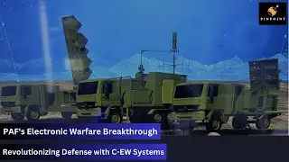 PAF's Electronic Warfare Revolution: Game-Changing C-EW Systems Revealed|| Pinpoint