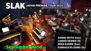 September Wind (SLAK JAPAN PREMIERE TOUR live at JZ Brat)