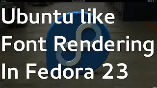 How To: Ubuntu Font Rendering In Fedora 23