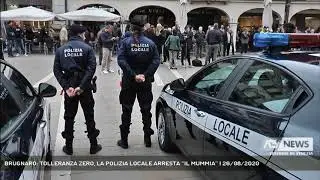 BRUGNARO: TOLLERANZA ZERO, LA POLIZIA LOCALE ARRESTA “IL MUMMIA” | 26/08/2020