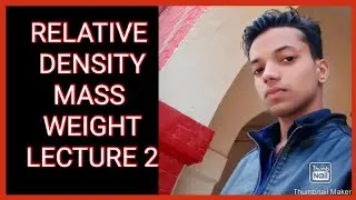 Mass, Weight, Relative density And Force Lecture 2 by Sharik Sir