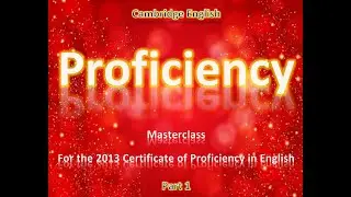 Be Successful at Proficiency Level, Speak English Fluently, Cambridge 2012, Part 1, Audio with Text