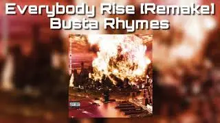Busta Rhymes - Everybody Rise [Remake]