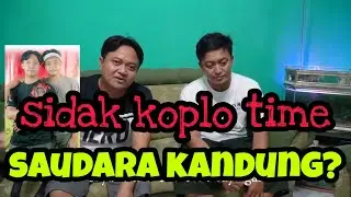 Grebek Sidak langsung KOPLO TIME | ACIK RMX