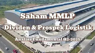Analisa Saham MMLP | Mega Manunggal Property Tbk, Dividen & Prospek Logistik