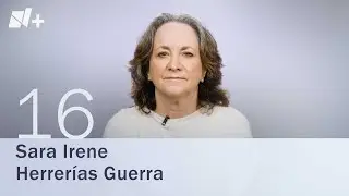 Sara Irene Herrerías Guerra: Entrevista a la Candidata 16 a Ministra en la Elección Judicial 2025
