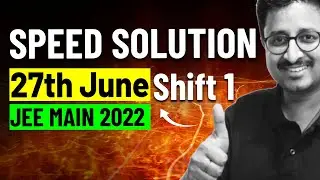 JEE Main 2022 - Speed Solution of 27th June Shift 1 | JEE Physics | Eduniti | Mohit Sir