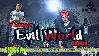 JT Dagreat - Evil World (Ft. Gallis)