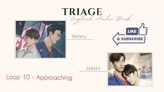 Triage Thai BL Novel English Audio Book - Loop 10 (Approaching)