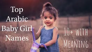 Top Arabic Baby girl names with meaning/Islamic baby names/Muslim baby names/Trending baby names