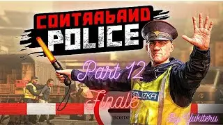 Contraband Police Part 12. {Final}