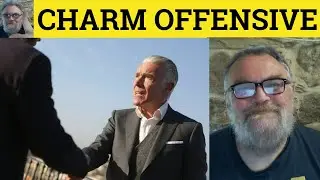 🔵 Значение слова Charm Offensive &mdash; Определение слова Charm Offensive &mdash; Примеры слова Charm Offens...