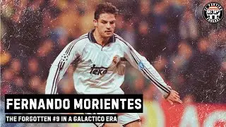 Fernando Morientes - The Forgotten #9 in a Galactico Era