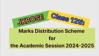 Marks Distribution Scheme for the Academic Session 2024-2025 | Class 12th jkbose