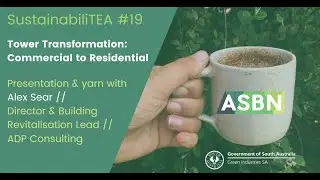 ASBN SustainabiliTEA #19 // Tower Transformation: Commercial to Residential