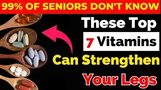 Top 7 Vitamins for your Legs and IMMUNE System Boost