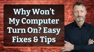 Why Won&rsquo;t My Computer Turn On? Easy Fixes & Tips