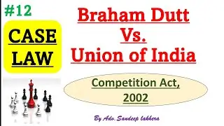 Braham Dutt vs Union of India - Case law   | Competition act, 2002 #competitionlaw