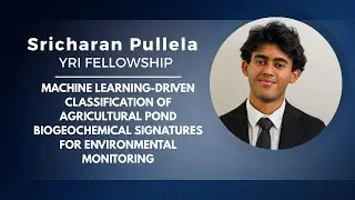 YRI Fellowship Summer 2025 | Sricharan Pullela &ndash; Machine Learning for Environmental Monitoring