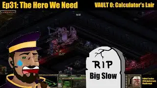 The Hero We Need | Vault 0: Calculator's Lair | Fallout Tactics 20th Anni Playthru (Redux v1.3) Ep31