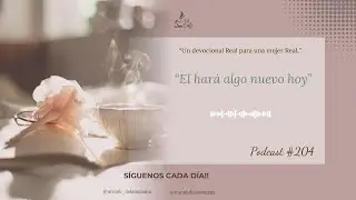 El hará algo nuevo hoy