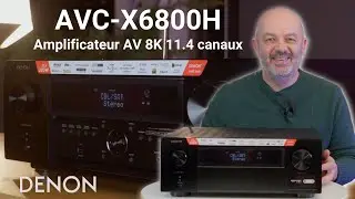 Amplificateur AVC X6800H, ampli-streamer Home Cin&eacute;ma 11.4 : la pr&eacute;sentation d&eacute;taill&eacute;e